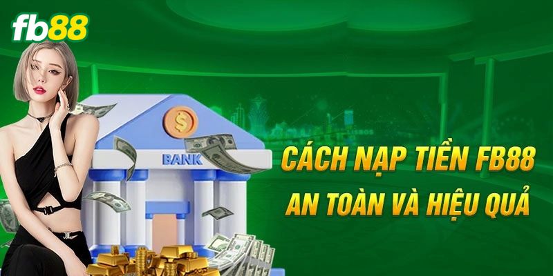 Cá cược thực tế với cách nạp tiền nhanh chóng