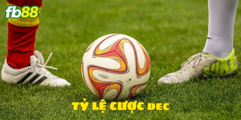 Tổng quan về tỷ lệ cược dec thú vị